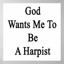 God Wants Me To Be A Harpist Poster