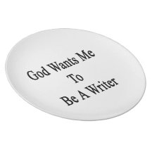 God Wants Me To Be A Writer Dinner Plate