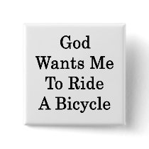 God Wants Me To Ride A Bicycle Buttons
