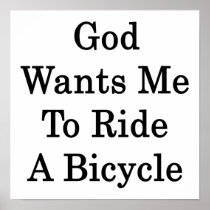 God Wants Me To Ride A Bicycle Poster