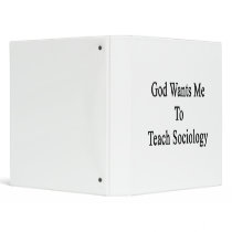 God Wants Me To Teach Sociology