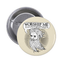 God: Worship me so I can save you from me buttons