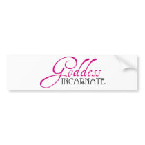 Goddess Incarnate bumper stickers