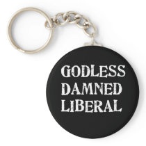 Godless Damned Liberal Key Chain