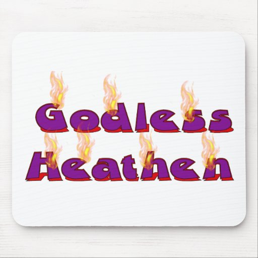 Godless Heathen Mousepads