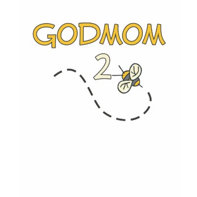 Godmom 2 Bee T Shirt by MotherandFatherGifts
