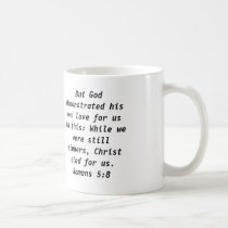 Gods demonstration Romans 5:8 mugs