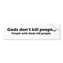 Gods Dont Kill People Bumper Sticker bumper stickers