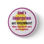 God's fingerprints everywhere pinback button