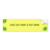 Gods last name - Bumper Sticker bumper stickers by christian_stickers Gods last name - Bumper Sticker bumper stickers
