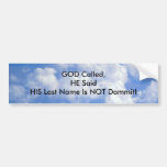 "God's Last Name is Not Dammit" Sticker Bumper Sticker