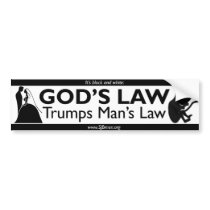 God's Law Trumps Man's Law Bumper Sticker