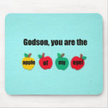 Godson, you are the apple of my eye! mousepad