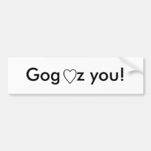 Gog luvz u bumper sticker