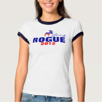 Going Rogue 2012 t-shirts by PraiseProducts Going Rogue 2012 t-shirts