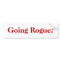 Going Rogue! bumper stickers