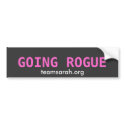 GOING ROGUE  TEAMSARAH.ORG bumper stickers