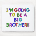 Going to be a Big Brother mousepads