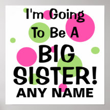 Going To Be A BIG SISTER! Print