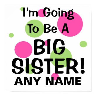Going To Be A BIG SISTER! Print