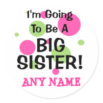 Going To Be A BIG SISTER! Stickers