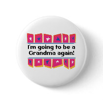 Going to be a Grandma Again! buttons by MyGrandparentsRock Going to be a Grandma Again! buttons