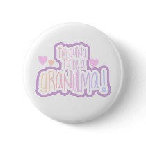 Going to be a Grandma buttons by familymembers Going to be a Grandma buttons