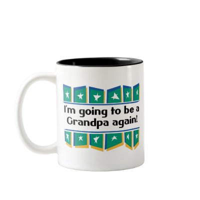 Going to be a Grandpa Again! Cup