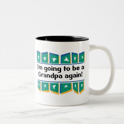 Going to be a Grandpa Again! Cup