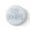 Going to be a Grandpa buttons by familymembers Going to be a Grandpa buttons