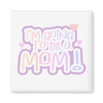 Going to be a Mom magnets by maternity Going to be a Mom magnets
