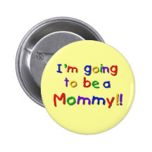 Going to be a Mommy Primary Colors Pins