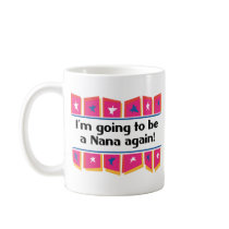 Going to be a Nana again! mugs