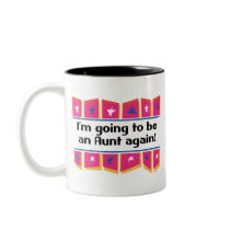 Going to be an Aunt again! Coffee Mugs
