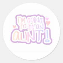 Going to be an Aunt Stickers
