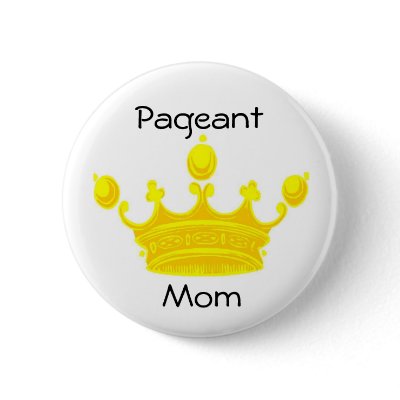 Gold Crown PAGEANT MOM Button / Pin