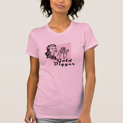 Gold Digger Funny Women&#39;s T-shirt