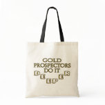 Gold Prospectors Do It Deeper Canvas Bag