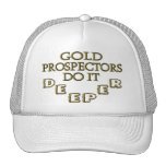 Gold Prospectors Do It Deeper Trucker Hat