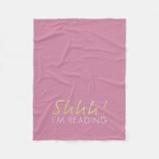 hot pink Shhh! Im Reading - read funny book lover fan enthusiast Fleece Blanket