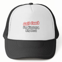Golf Coach...Big Deal Hats