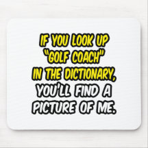 Golf Coach In Dictionary...My Picture Mouse Pad