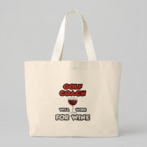 Golf Coach ... Will Work For Wine Bag