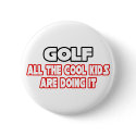 Golf...Cool Kids buttons