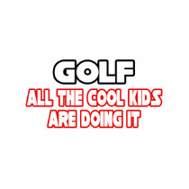 Golf...Cool Kids t-shirts
