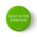 GOLF IS FOR EVERYONE buttons