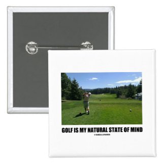Golf Is My Natural State Of Mind (Golf Course) Buttons