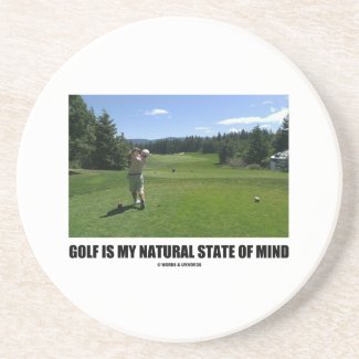 Golf Is My Natural State Of Mind (Golfer Golfing) Beverage Coasters
