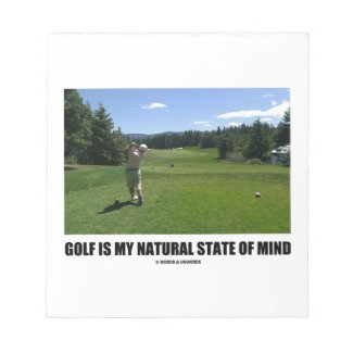 Golf Is My Natural State Of Mind (Golfer Golfing) Note Pads