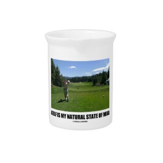 Golf Is My Natural State Of Mind (Golfer Golfing) Pitcher